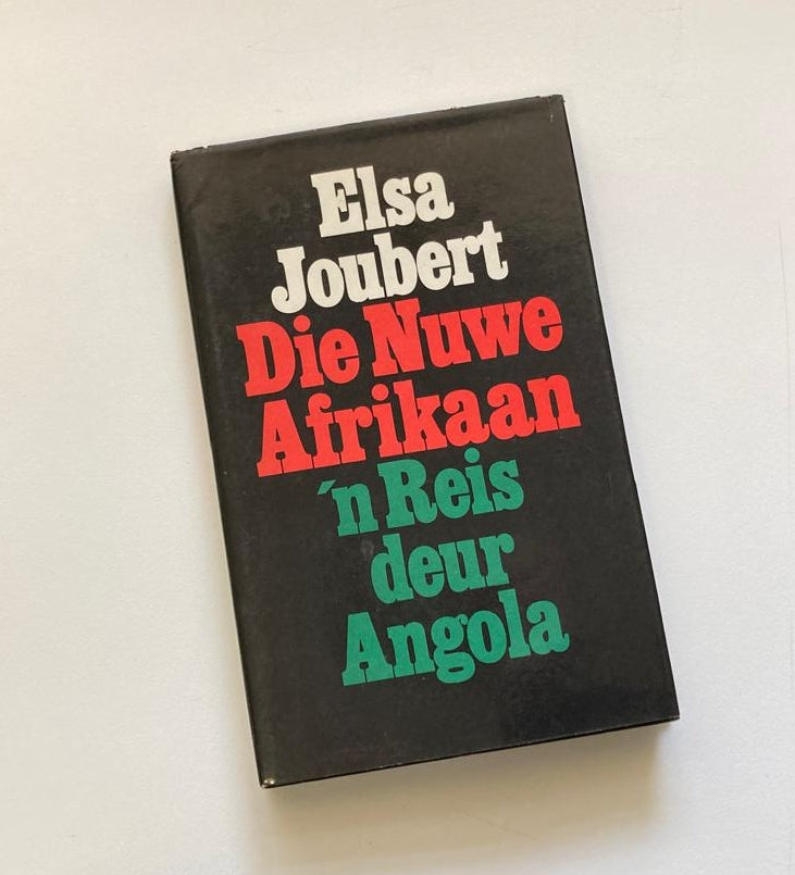 Die nuwe Afrikaan: ’n Reis deur Angola - Elsa Joubert (First edition)