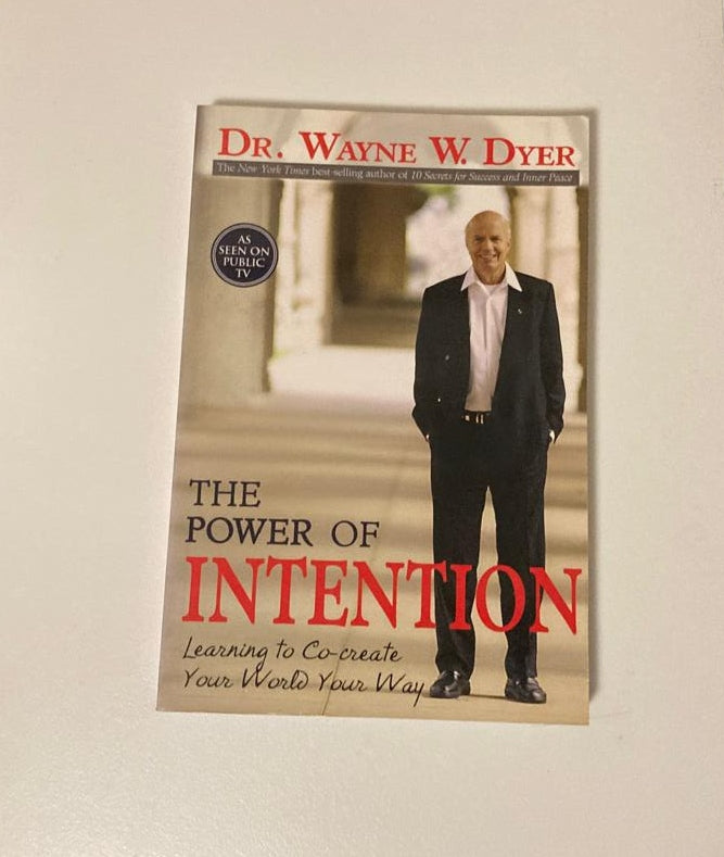 The power of intention: Learning to co-create your world your way - Dr. Wayne w. Dyer