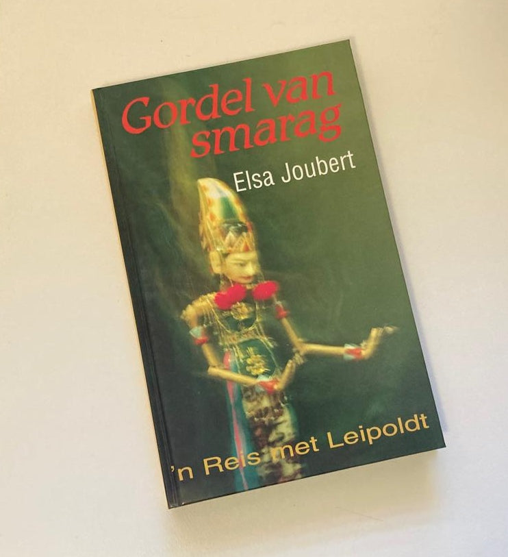 Gordel van smarag: ’n Reis met Leipoldt - Elsa Joubert (First edition)