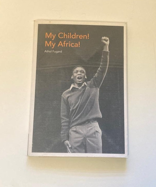 My children! My Africa! - Athol Fugard