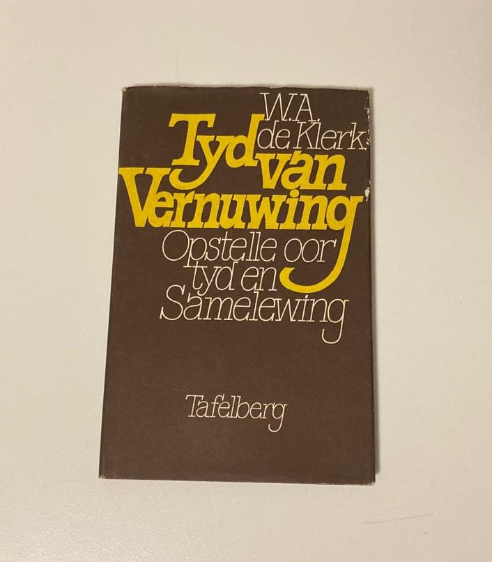 Tyd van vernuwing: Opstelle oor tyd en samelewing - W.A. de Klerk (First edition)