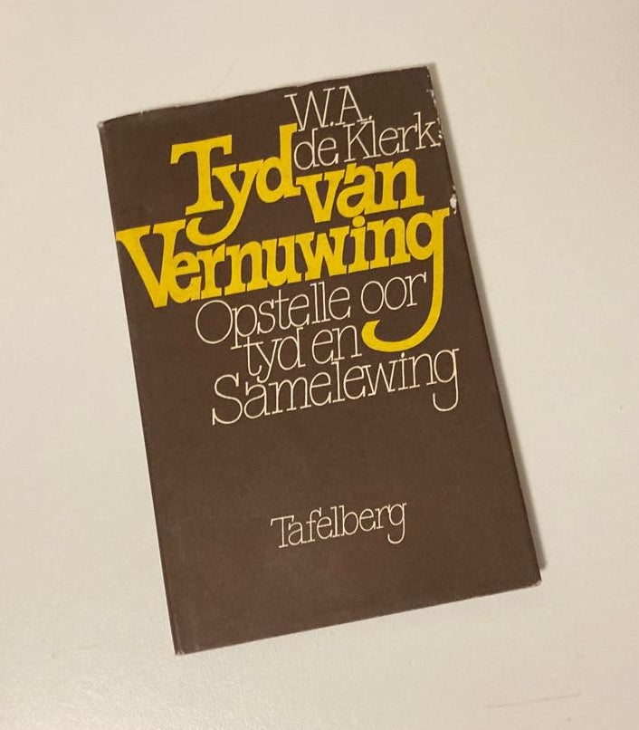 Tyd van vernuwing: Opstelle oor tyd en samelewing - W.A. de Klerk (First edition)