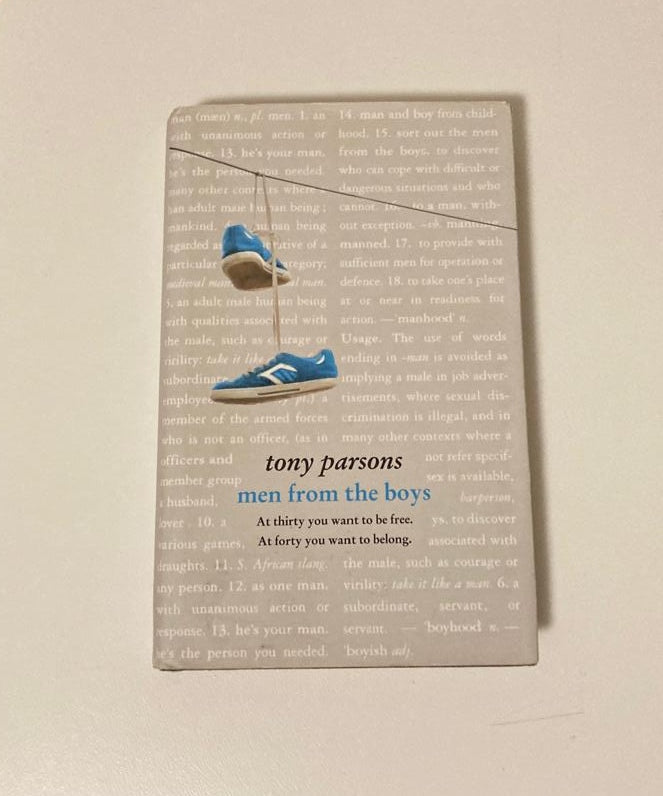 Men from the boys - Tony Parsons (First edition; Harry Silver #3)