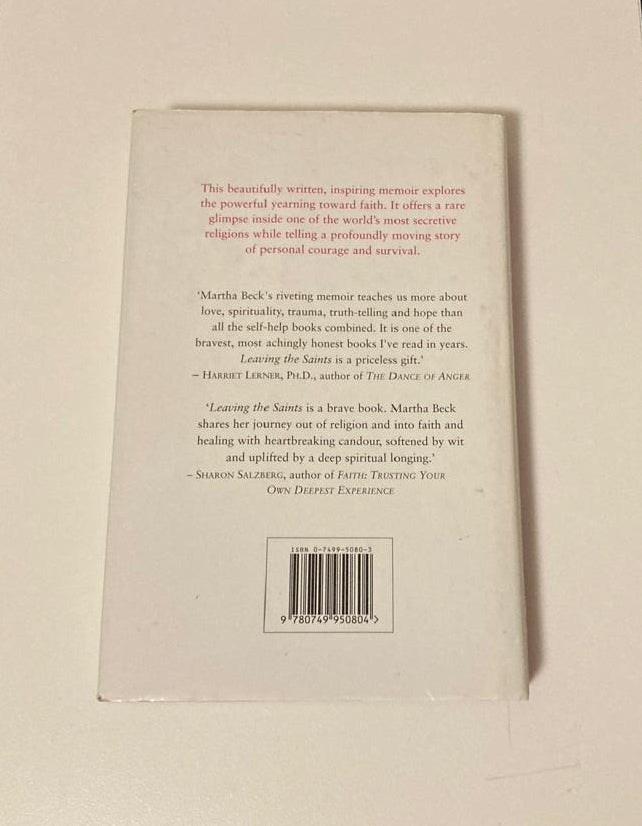 Leaving the saints: One child's story of survival and hope - Martha Beck (First UK edition)