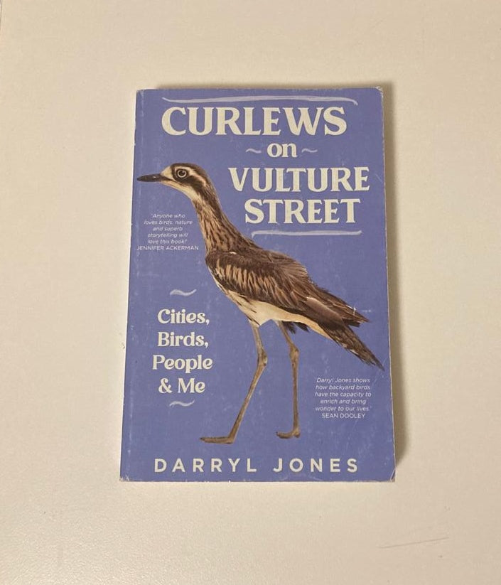 Curlews on vulture street: Cities, birds, people & me - Darryl Jones (First edition)