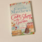 The cake shop in the garden - Carole Matthews