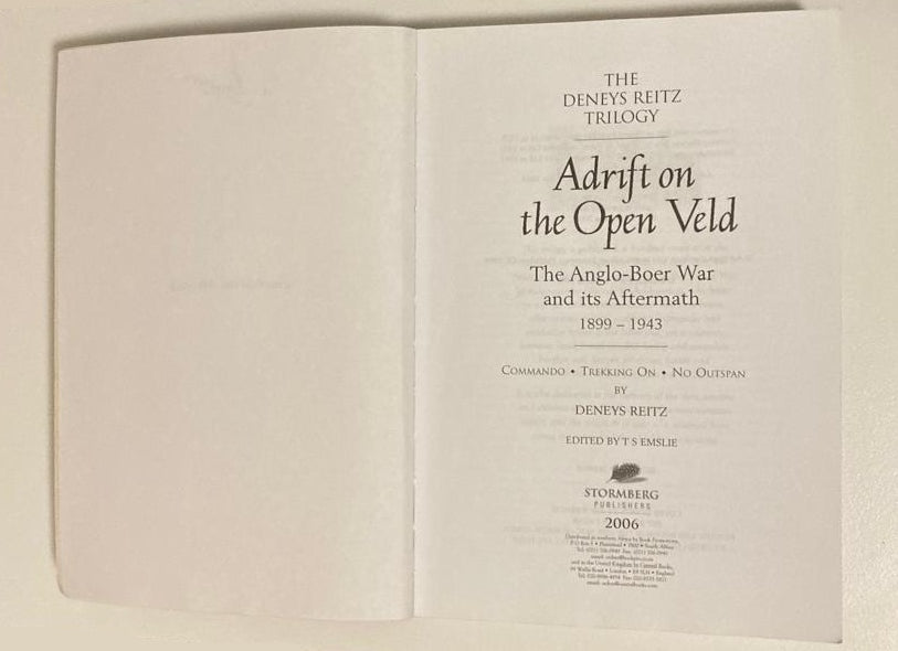 Adrift on the open veld: The Anglo-Boer War and its aftermath 1899 - 1943 (The Deneys Reitz Trilogy)