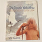 The trouble with Africa: Stories from a safari camp - Vic Guhrs