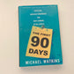 The first 90 days: Critical success strategies for new leaders at all levels - Michael Watkins