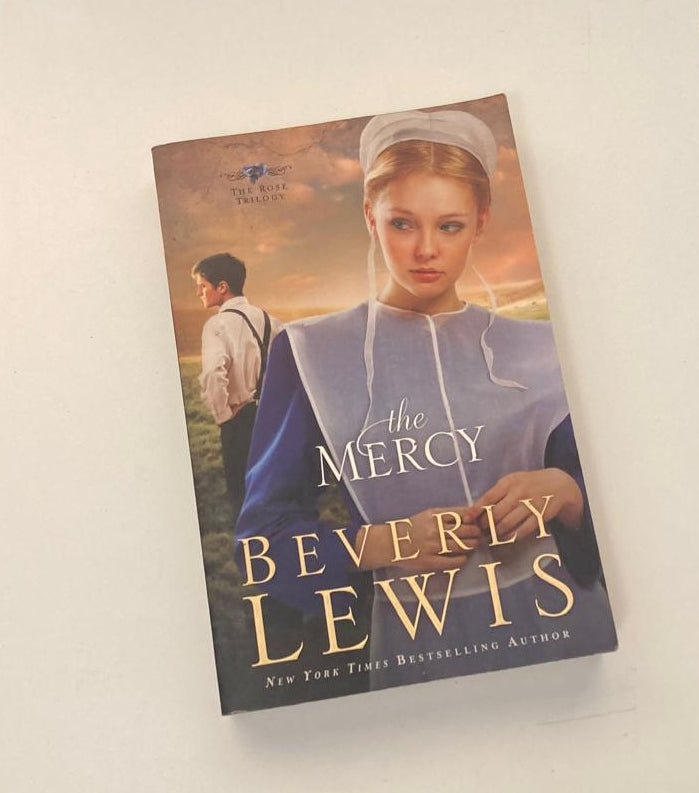 The mercy - Beverley Lewis (Rose Trilogy #3)