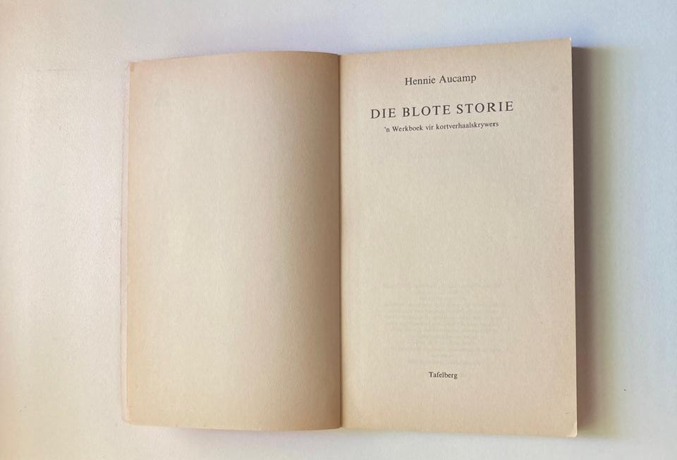 Die blote storie: ’n Werkboek vir kortverhaalskrywers - Hennie Aucamp (First edition)