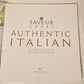 Saveur cooks authentic Italian: Savoring the recipes and traditions of the world's favorite cuisine