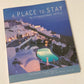 A place to stay: 30 extraordinary hotels - Shelley-Maree Cassidy