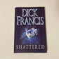 Shattered - Dick Francis