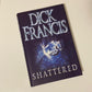 Shattered - Dick Francis
