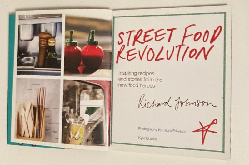 Street food revolution: Recipes and stories from the new food heroes - Richard Johnson