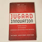 Jugaad innovation: Think frugal, be flexible, generate breakthrough growth - Navi Radjou, Jaideep Prabhu and Simone Ahuja