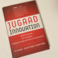 Jugaad innovation: Think frugal, be flexible, generate breakthrough growth - Navi Radjou, Jaideep Prabhu and Simone Ahuja