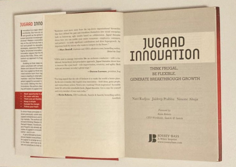 Jugaad innovation: Think frugal, be flexible, generate breakthrough growth - Navi Radjou, Jaideep Prabhu and Simone Ahuja