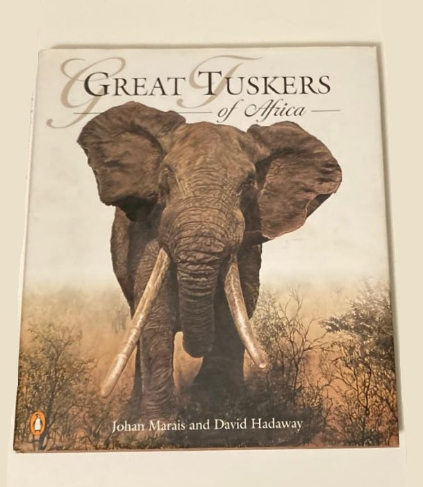 Great tuskers of Africa - Johan Marais and David Hadaway (Rare)