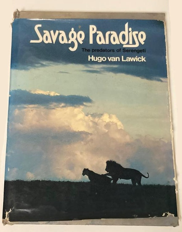 Savage paradise: The predators of the Serengeti - Hugo van Lawick