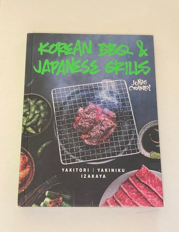 Korean BBQ & Japanese grills: Yakitori, yakiniku, izakaya - Jonas Cramby