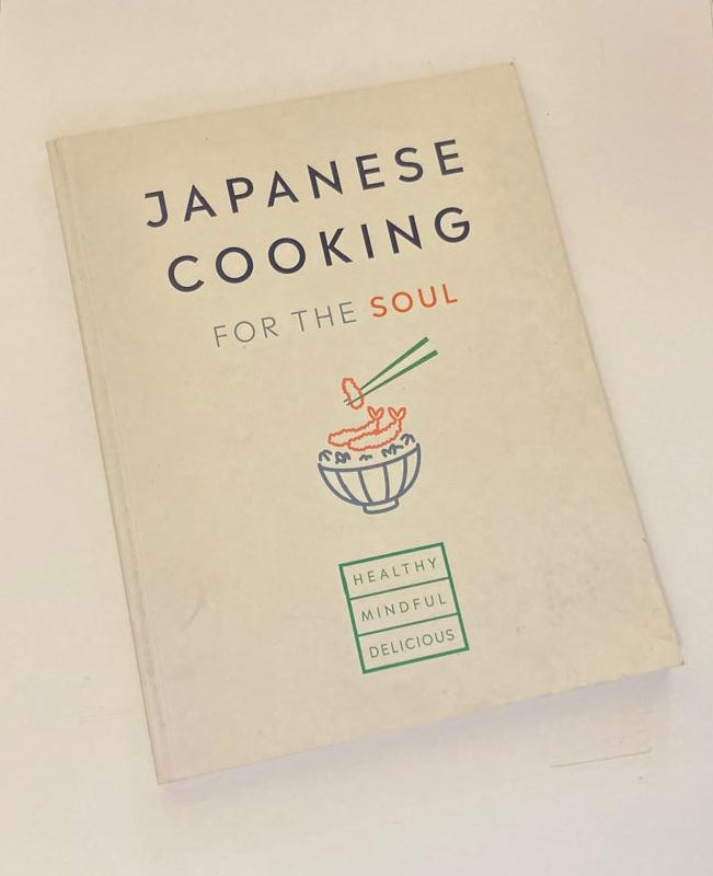 Japanese cooking for the soul: Healthy, mindful, delicious - Hana Group UK Limited
