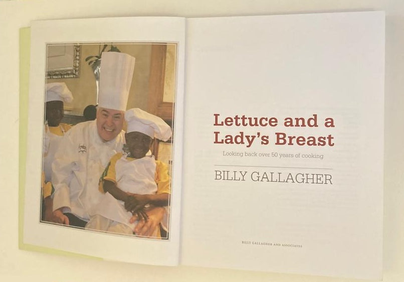 Lettuce and a lady's breast: Looking back over 50 years of cooking - Billy Gallagher (Signed)