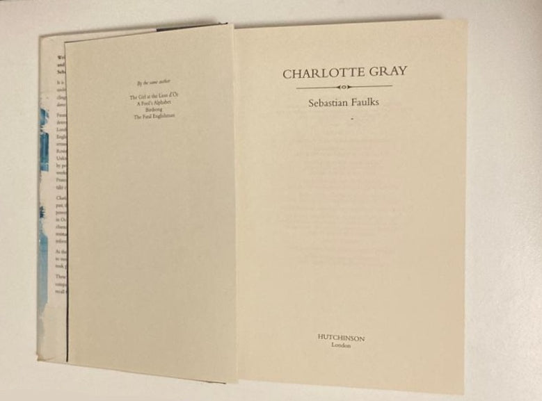Charlotte Gray - Sebastian Faulks (First edition; French Trilogy #3)