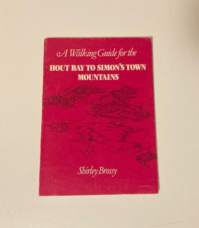 A walking guide for the Hout Bay to Simon's Town mountains - Shirley Brossy (First edition)