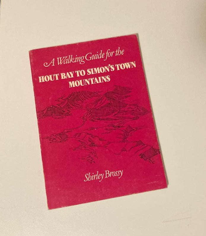A walking guide for the Hout Bay to Simon's Town mountains - Shirley Brossy (First edition)