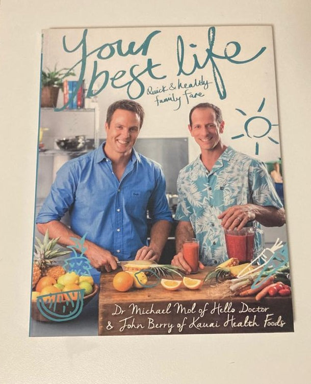 Your best life: Quick & healthy family fare - Dr Michael Mol and John Berry (First edition)