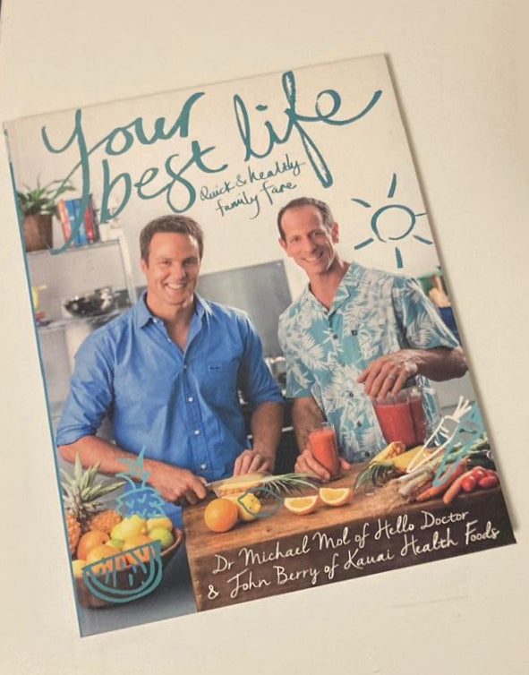 Your best life: Quick & healthy family fare - Dr Michael Mol and John Berry (First edition)