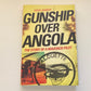 Gunship over Angola: The story of a maverick pilot - Steve Joubert (First edition)