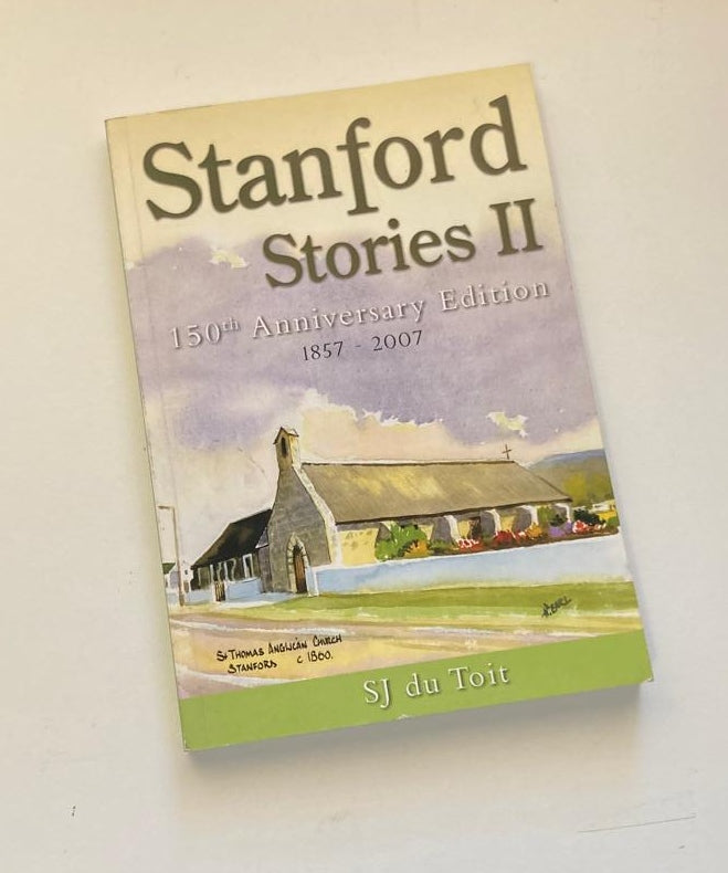 Stanford stories II: 150th anniversary edition 1857 - 2007 - SJ du Toit