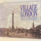 Village London: Past & present - Neil Grant