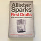 First drafts: South African history in the making - Allister Sparks