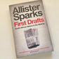 First drafts: South African history in the making - Allister Sparks
