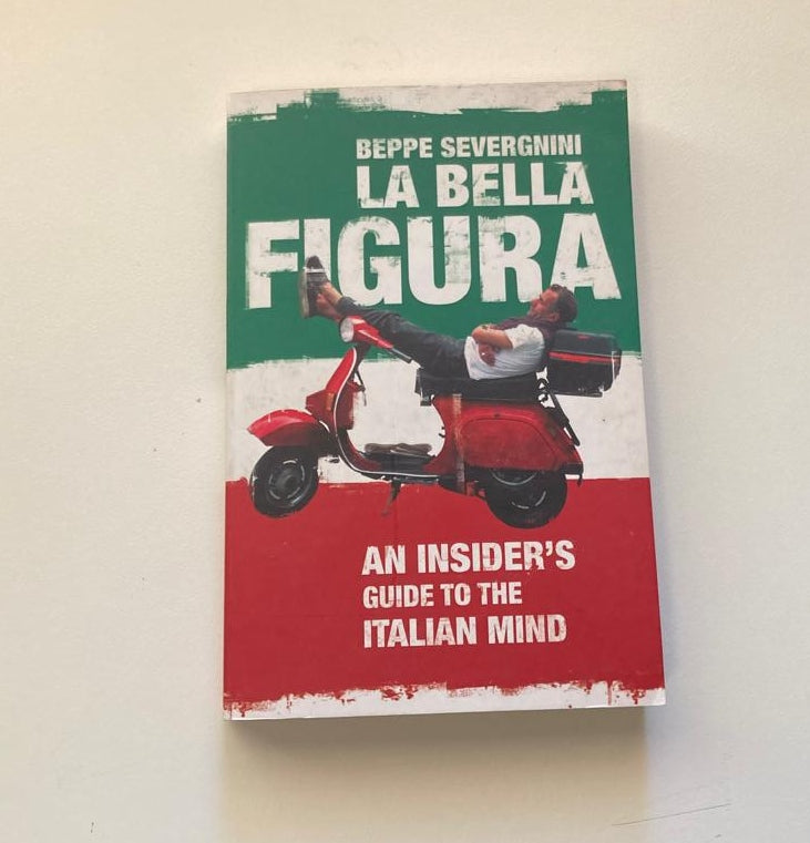 La bella figura: An insider's guide to Italian mind - Beppe Severgnini