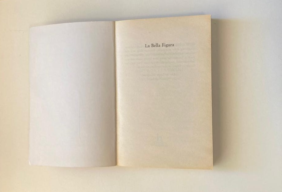 La bella figura: An insider's guide to Italian mind - Beppe Severgnini