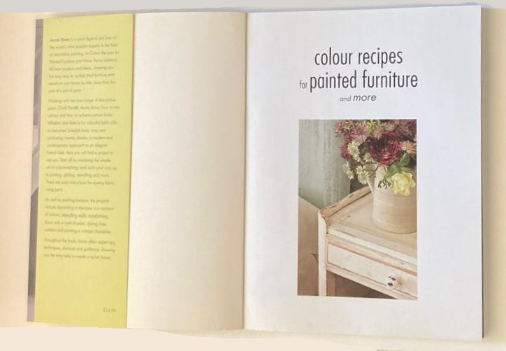 Colour recipes for painted furniture and more: 40 step-by-step projects to transform your home - Annie Sloan