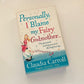 Personally, I blame my fairy godmother.. - Claudia Carroll (First edition)
