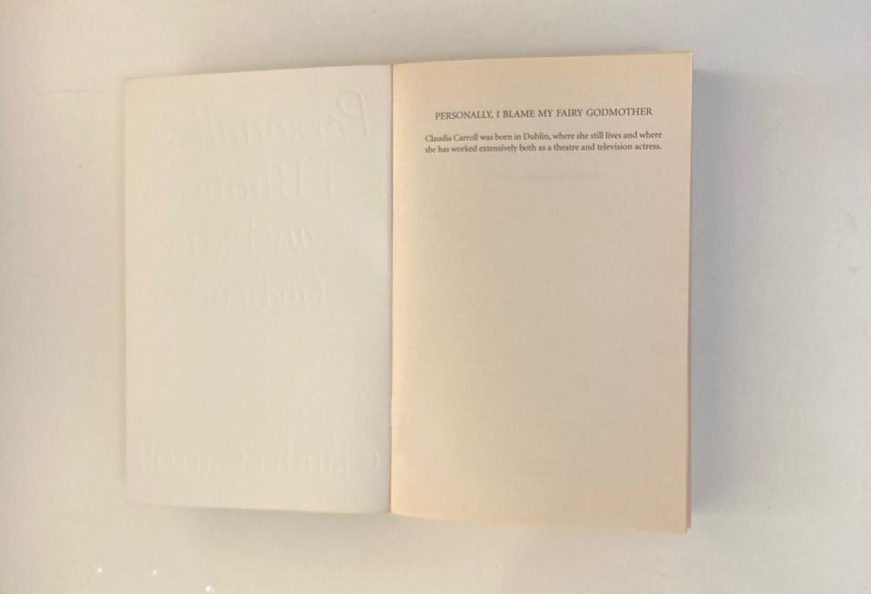 Personally, I blame my fairy godmother.. - Claudia Carroll (First edition)