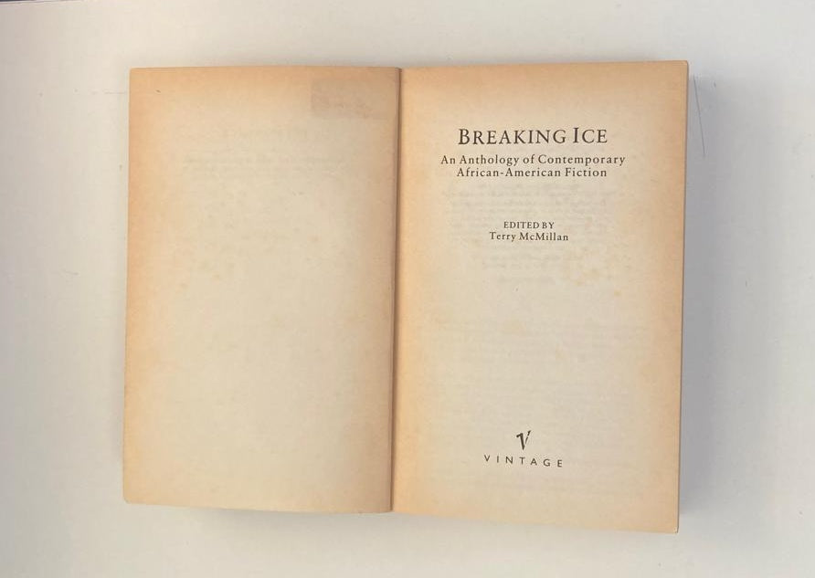 Breaking ice: An anthology of contemporary African-American fiction - Edited by Terry McMillan