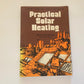 Practical solar heating: A guide to self-help solar water heating - Kevin McCartney with Brian Ford