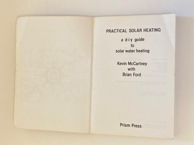 Practical solar heating: A guide to self-help solar water heating - Kevin McCartney with Brian Ford