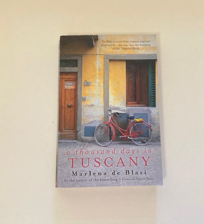 A thousand days in Tuscany - Marlena de Blasi (Italian Memoirs #2)