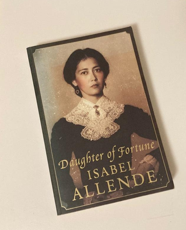 Daughter of fortune - Isabel Allende (Involuntary trilogy #1; First UK edition)