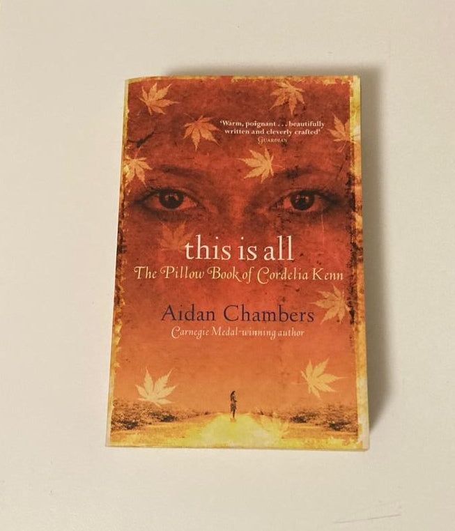 This is all: The pillow book of Cordelia Kenn - Aiden Chambers (The Dance Sequence #6)