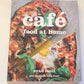 Café food at home - Evan Faull